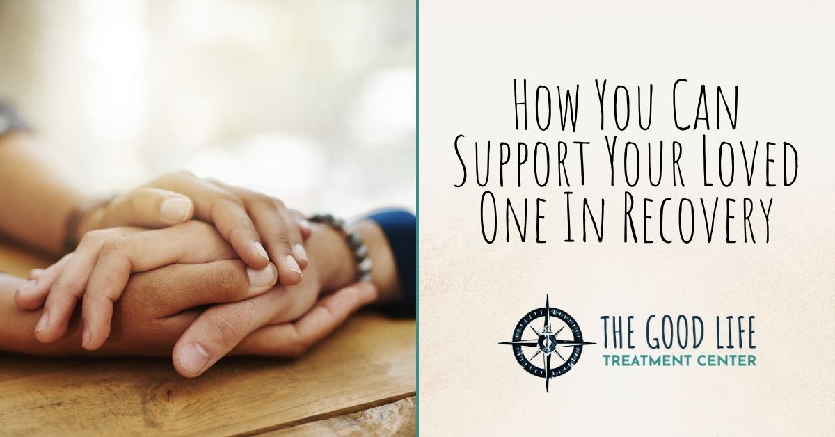 How You Can Support Your Loved One In Recovery